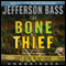 The Bone Thief: A Body Farm Novel (Unabridged) audio book by Jefferson Bass