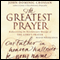The Greatest Prayer: Rediscovering the Revolutionary Message (Unabridged) audio book by John Dominic Crossan
