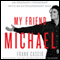 My Friend Michael: An Ordinary Friendship with an Extraordinary Man (Unabridged) audio book by Frank Cascio