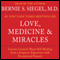 Love, Medicine and Miracles: Lessons Learned about Self-Healing from a Surgeon's Experience with Exceptional Patients (Unabridged) audio book by Bernie S. Siegel