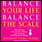 Balance Your Life, Balance the Scale: Ditch Dieting, Amp Up Your Energy, Feel Amazing, and Release the Weight (Unabridged) audio book by Jennifer Tuma-Young