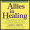 Allies in Healing: When the Person You Love Is a Survivor of Child Sexual Abuse (Unabridged) audio book by Laura Davis