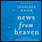 News from Heaven: The Bakerton Stories (Unabridged) audio book by Jennifer Haigh