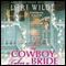 The Cowboy Takes a Bride (Unabridged) audio book by Lori Wilde