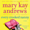 Every Crooked Nanny: A Callahan Garrity Mystery, Book 1 (Unabridged) audio book by Mary Kay Andrews
