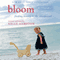 Bloom: Finding Beauty in the Unexpected - A Memoir (Unabridged) audio book by Kelle Hampton