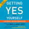 Getting to Yes with Yourself: (And Other Worthy Opponents) (Unabridged) audio book by William Ury
