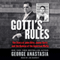 Gotti's Rules: The Story of John Alite, Junior Gotti, and the Demise of the American Mafia (Unabridged) audio book by George Anastasia