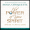 The Power of Your Spirit: A Guide to Joyful Living (Unabridged) audio book by Sonia Choquette