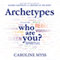 Archetypes: Who Are You? (Unabridged) audio book by Caroline Myss