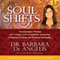 Soul Shifts: Transformative Wisdom for Creating a Life of Authentic Awakening, Emotional Freedom & Practical Spirituality (Unabridged) audio book by Dr. Barbara De Angelis