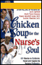 Chicken Soup for the Nurse's Soul: Stories to Celebrate, Honor, and Inspire the Nursing Profession audio book by Jack Canfield, Mark Victor Hansen, Nancy Mitchell-Autio, and LeAnn Thieman
