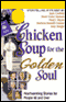 Chicken Soup for the Golden Soul: Heartwarming Stories for People 60 and Over audio book by Jack Canfield, Mark Victor Hansen, Paul J. Meyer, Barbara Russell Chesser