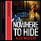 Nowhere to Hide (Unabridged) audio book by Alex Walters