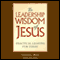 The Leadership Wisdom of Jesus (Unabridged) audio book by Charles C. Manz