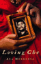 Loving Che (Unabridged) audio book by Ana Menendez