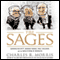 Sages: Warren Buffett, George Soros, Paul Volcker, and the Maelstrom of Markets (Unabridged) audio book by Charles R. Morris