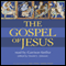 Gospel of Jesus (Unabridged) audio book by Daniel L. Johnson