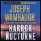 Harbor Nocturne (Unabridged) audio book by Joseph Wambaugh