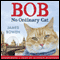 Bob: No Ordinary Cat (Unabridged)