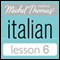 Michel Thomas Beginner Italian Lesson 6 audio book by Michel Thomas