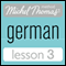 Michel Thomas Beginner German, Lesson 3 (Unabridged) audio book by Michel Thomas