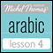 Michel Thomas Beginner Arabic, Lesson 4 audio book by Jane Wightwick, Mahmoud Gaafar