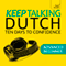 Keep Talking Dutch: Ten Days to Cofidence audio book by Marleen Owen