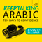 Keep Talking Arabic: Ten Days to Confidence audio book by Mahmourd Gaafar, Jane Wightwick
