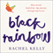 Black Rainbow: How Words Healed Me: My Journey Through Depression (Unabridged) audio book by Rachel Kelly