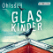 Glaskinder audio book by Kristina Ohlsson