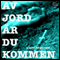 Av jord r du kommen [Of Earth Are You] (Unabridged) audio book by Mikael Bergstrand