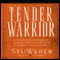 Tender Warrior: Every Man's Purpose, Every Woman's Dream, Every Child's Hope (Unabridged) audio book by Stu Weber