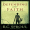 Defending Your Faith: An Introduction to Apologetics (Unabridged) audio book by R. C. Sproul