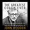 The Greatest Coach Ever: Timeless Wisdom and Insights of John Wooden (Unabridged) audio book by Fellowship of Christian Athletes