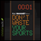 Don't Waste Your Sports (Unabridged)