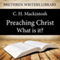 Preaching Christ - What is it?: Brethren Writers Library, Book 2 (Unabridged) audio book by C. H. Mackintosh