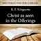 Christ as Seen in the Offerings (Unabridged) audio book by R. F. Kingscote