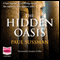 The Hidden Oasis (Unabridged) audio book by Paul Sussman