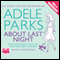 About Last Night (Unabridged) audio book by Adele Parks