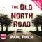 The Old North Road (Unabridged) audio book by Paul Finch