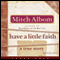 Have a Little Faith (Unabridged) audio book by Mitch Albom