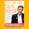 Tell Me the Truth, Doctor: Easy-to-Understand Answers to Your Most Confusing and Critical Health Questions (Unabridged) audio book by Richard Besser