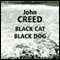 Black Cat Black Dog (Unabridged) audio book by John Creed