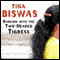 Dancing with the Two-Headed Tigress (Unabridged) audio book by Tina Biswas