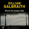 Where the Shadow Falls (Unabridged) audio book by Gillian Galbraith