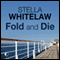 Fold and Die (Unabridged) audio book by Stella Whitelaw