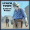Lynch Town (Unabridged) audio book by Lauran Paine