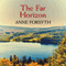 The Far Horizon (Unabridged) audio book by Anne Forsyth