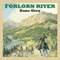Forlorn River (Unabridged) audio book by Zane Grey